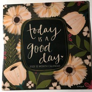 Today Is A Good Day 2023 Wall Calendar 11"X11" (cellophane wrapped) - BRAND NEW!